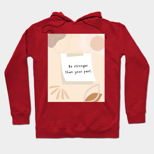 Post it Hoodie by Be stronger than your past